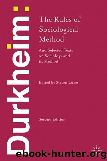 The Rules of Sociological Method and Selected Texts on Sociology and its Method, Second Edition by Steven Lukes