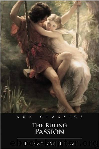 The Ruling Passion by Henry van Dyke