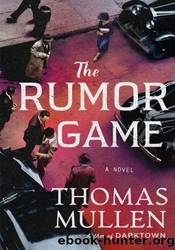 The Rumor Game by Thomas Mullen