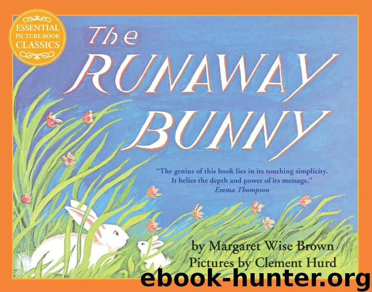 The Runaway Bunny (Essential Picture Book Classics) by Wise Brown Margaret
