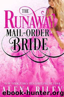 The Runaway Mail-Order Bride by Alexa Riley