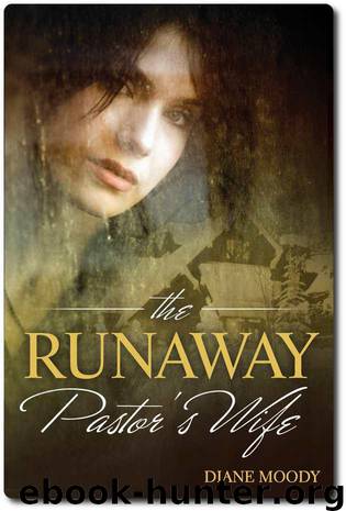 The Runaway Pastor's Wife by Diane Moody & Hannah Schmitt