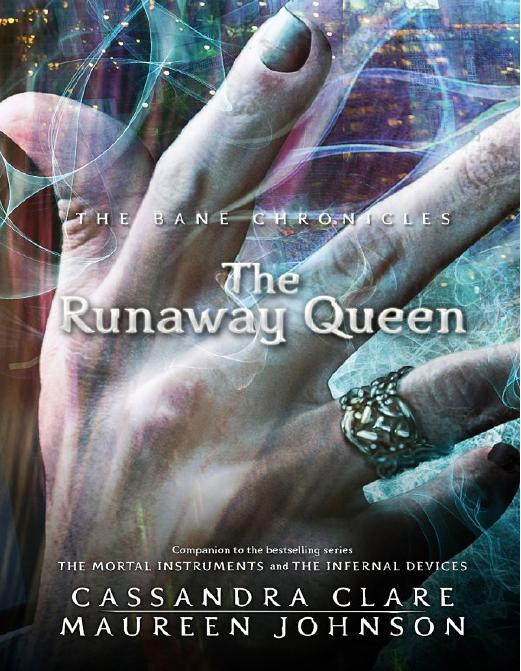 The Runaway Queen by Cassandra Clare & Maureen Johnson