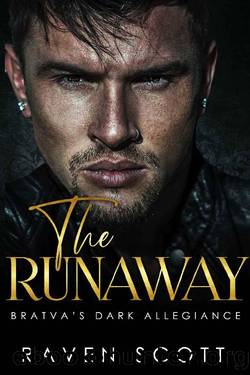 The Runaway: A Dark Mafia Romance (Bratva Dark Allegiance Book 2) by Raven Scott