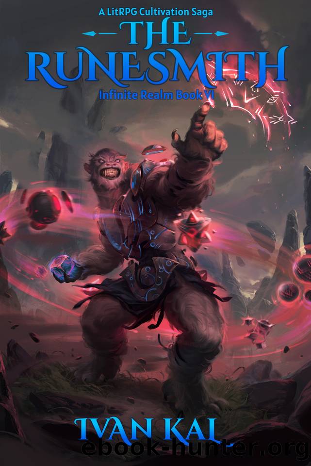 The Runesmith: A LitRPG Cultivation Saga (Infinite Realm Book 6) by Ivan Kal