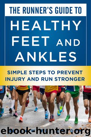 The Runner's Guide to Healthy Feet and Ankles by Brian W. Fullem