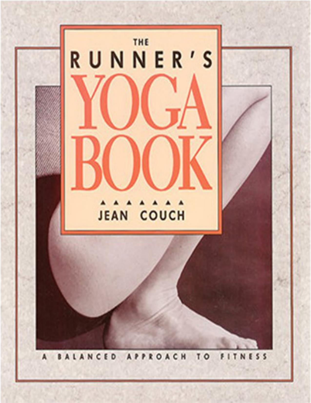 The Runnerâs Yoga Book. A Balanced Approach to Fitness by Jean Couch