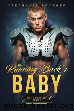 The Running Back's Baby (Dirty Players Book 2) by Stephanie Brother