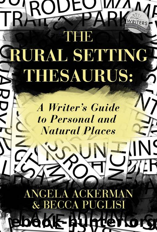 The Rural Setting Thesaurus by Angela Ackerman & Becca Puglisi
