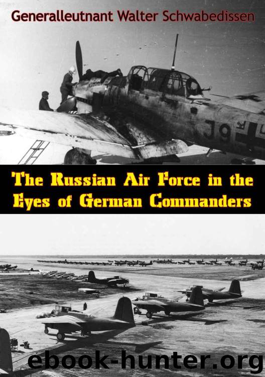 The Russian Air Force in the Eyes of German Commanders by Generalleutnant Walter Schwabedissen