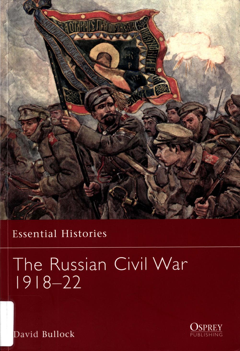 The Russian Civil War 1918-22 by David Bullock