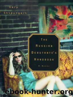 The Russian Debutante’s Handbook by Gary Shteyngart