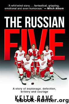 The Russian Five: A story of espionage, defection, bribery and courage by Keith Gave