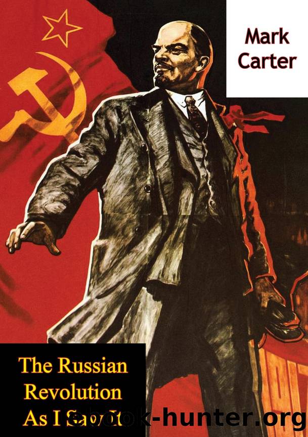 The Russian Revolution As I Saw It by Carter Mark;