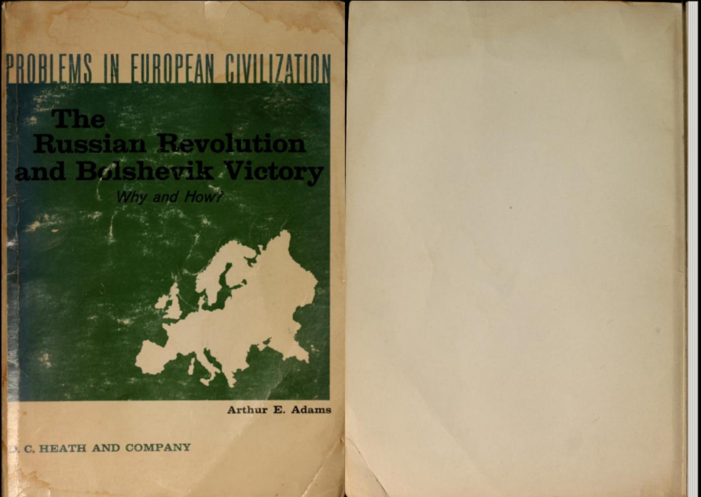 The Russian Revolution and Bolshevik Victory . Why and how ? by Arthur E. Adams