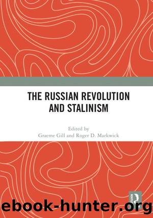 The Russian Revolution and Stalinism by Graeme Gill & Roger D Markwick