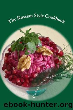 The Russian Style Cookbook by Christina Nersesian