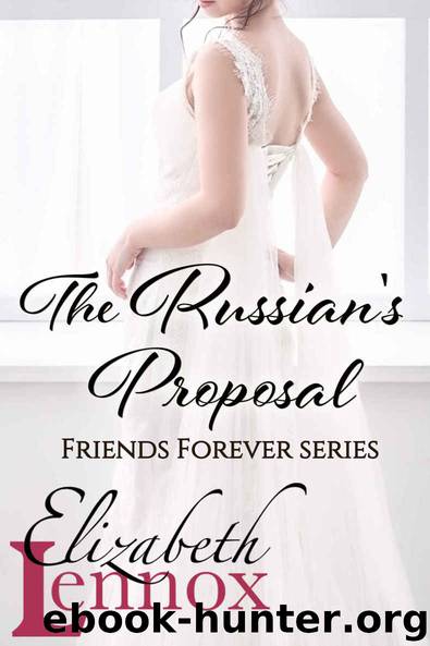 The Russian's Proposal (Friends Forever Book 3) by Elizabeth Lennox