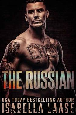 The Russian: A Dark Mafia Romance by Isabella Laase