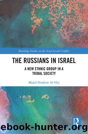 The Russians in Israel: A New Ethnic Group in a Tribal Society by Majid Al-haj