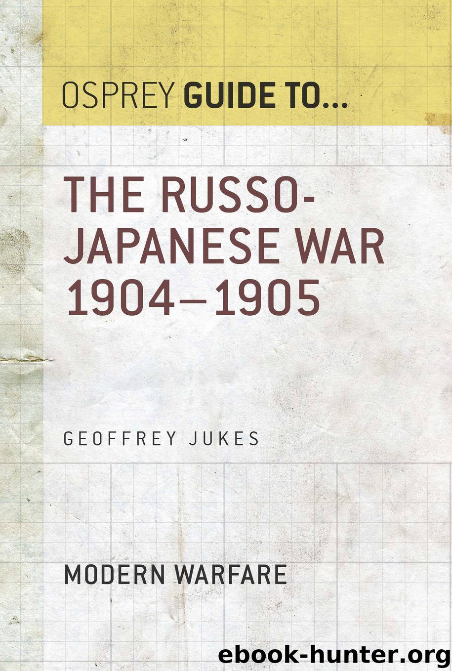 The Russo-Japanese War 1904&#8211;1905 by Geoffrey Jukes