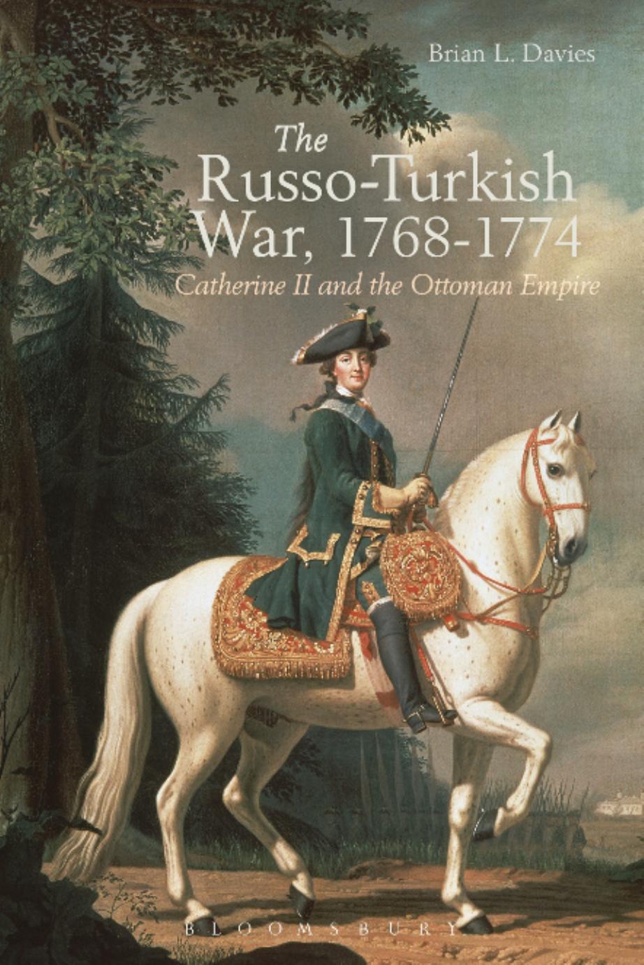 The Russo-Turkish War, 1768-1774 : Catherine II and the Ottoman Empire by Unknow