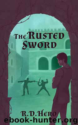 The Rusted Sword by R.D. Hero