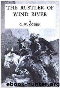 The Rustler of Wind River by George W. Ogden