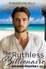 The Ruthless Billionaire by Evangeline Kelly