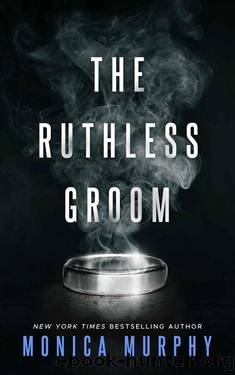 The Ruthless Groom (Wedded Bliss Book 2) by Monica Murphy