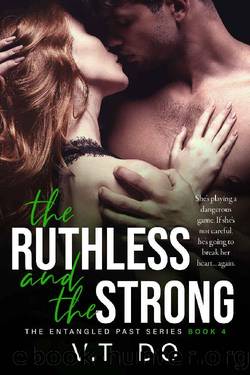 The Ruthless and the Strong: An Age-Gap Romance (The Entangled Past Series) by V.T. Do