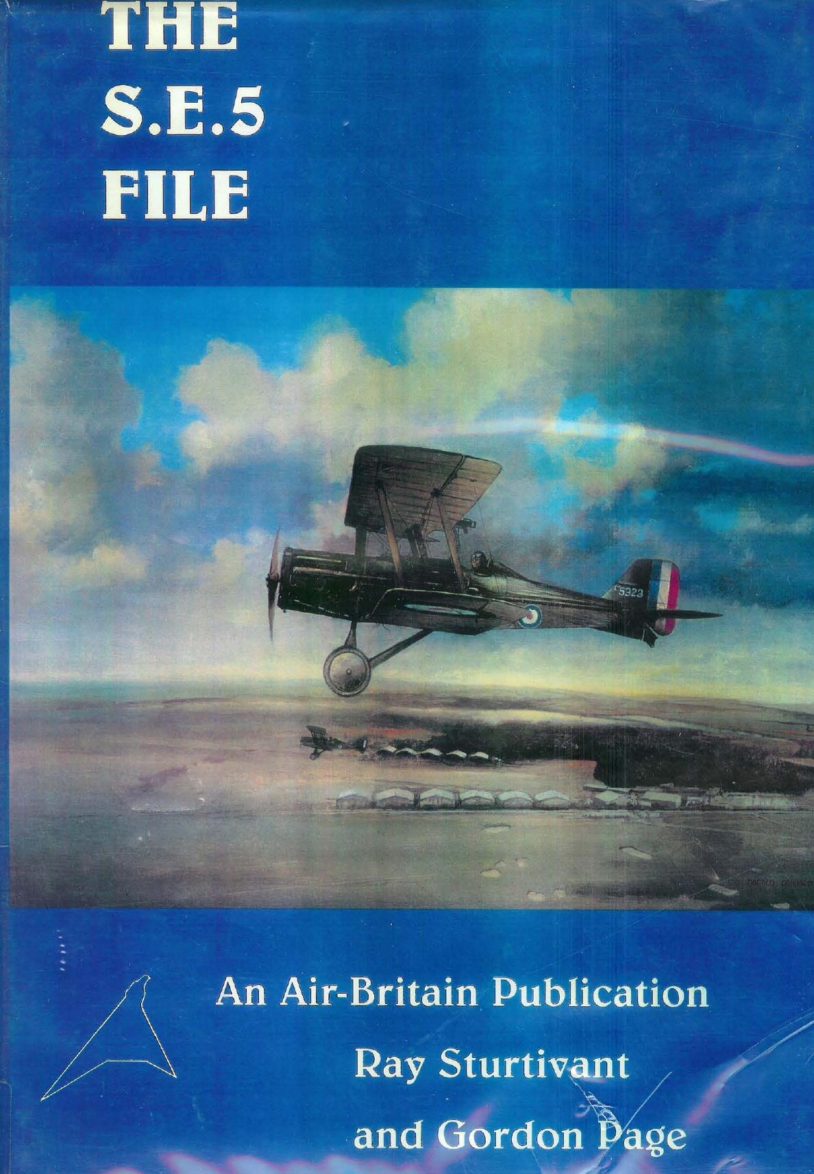 The S.E.5 File (Military Monographs) by Ray Sturtivant Gordon Page