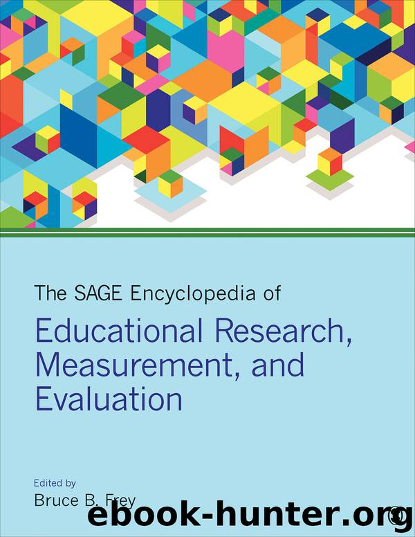 The SAGE Encyclopedia of Educational Research, Measurement, and Evaluation by Frey Bruce B