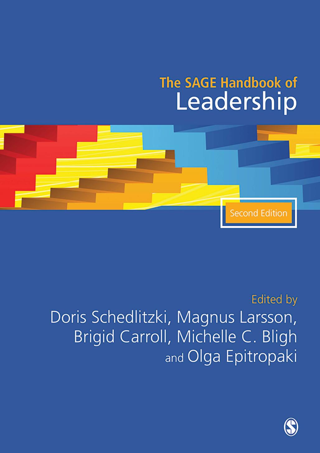 The SAGE Handbook of Leadership by Doris Schedlitzki Magnus Larsson Brigid Carroll Michelle C. Bligh Olga Epitropaki