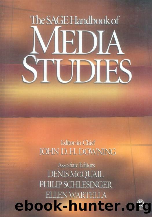 The SAGE Handbook of Media Studies by John D. H. Downing; Denis McQuail; Philip Schlesinger; Ellen A. (Ann) Wartella