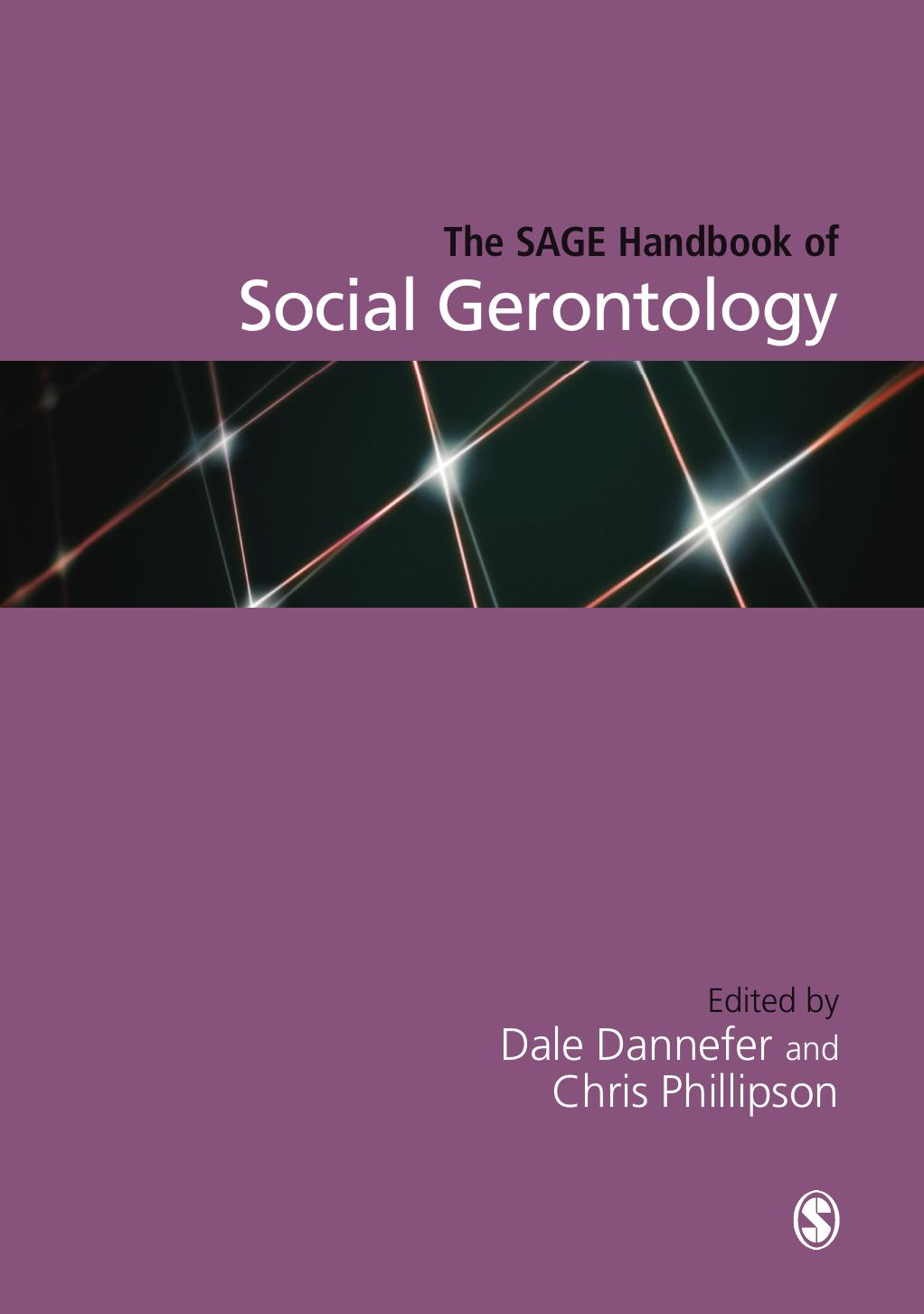 The SAGE Handbook of Social Gerontology by Dale Dannefer Chris Phillipson