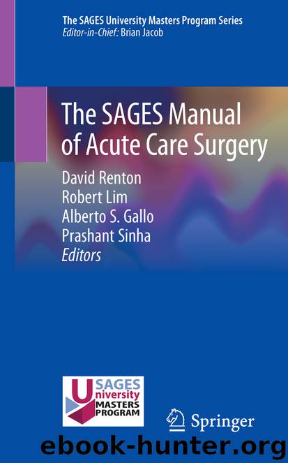 The SAGES Manual of Acute Care Surgery by David Renton & Robert Lim & Alberto S. Gallo & Prashant Sinha