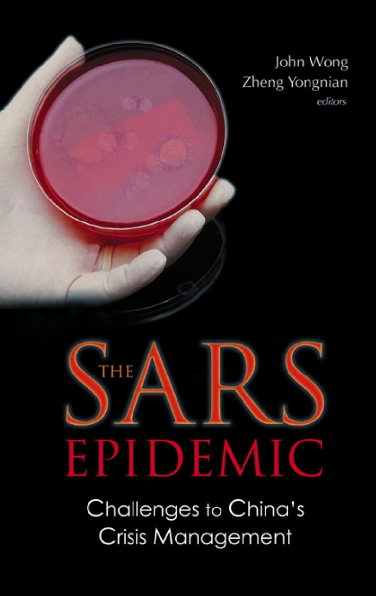 The SARS Epidemic: Challenges To China's Crisis Management by John Wong