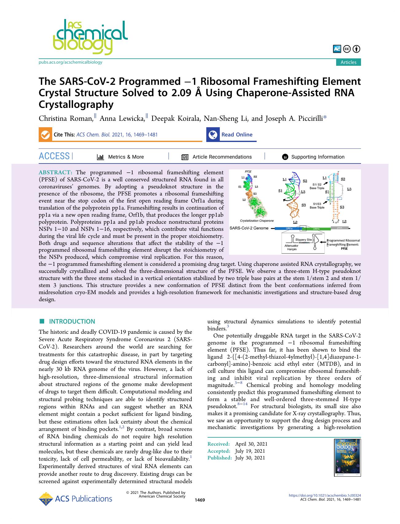 The SARS-CoV-2 Programmed â1 Ribosomal Frameshifting Element Crystal Structure Solved to 2.09 Ã Using Chaperone-Assisted RNA Crystallography by Christina Roman Anna Lewicka Deepak Koirala Nan-Sheng Li and Joseph A. Piccirilli