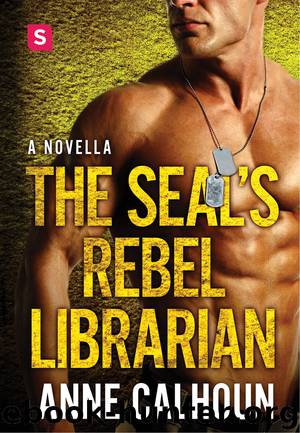 The SEAL's Rebel Librarian by Anne Calhoun