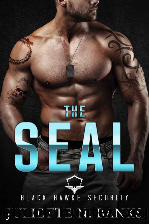 The SEAL: Steamy Military Romance (Black Hawke Security Book 1) by Juliette N. Banks
