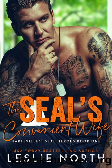 The SEALâs Convenient Wife: Hartsvilleâs SEAL Heroes Book One by North Leslie