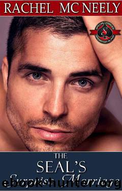 The SEAL’s Surprise Marriage - Rachel McNeely by Special Forces - Operation Alpha