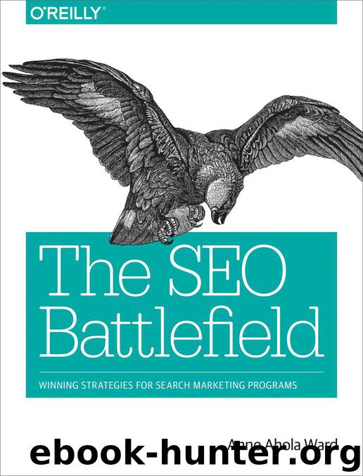 The SEO Battlefield: Winning Strategies for Search Marketing Programs by Anne Ahola Ward