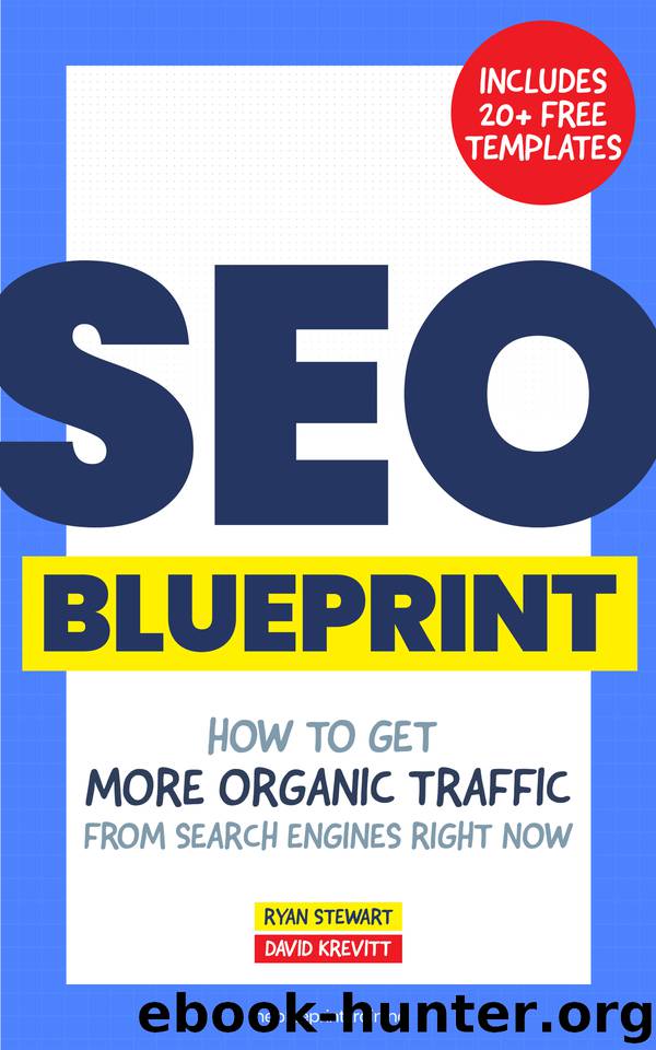 The SEO Blueprint: How to Get More Organic Traffic Right NOW by Krevitt David & Stewart Ryan