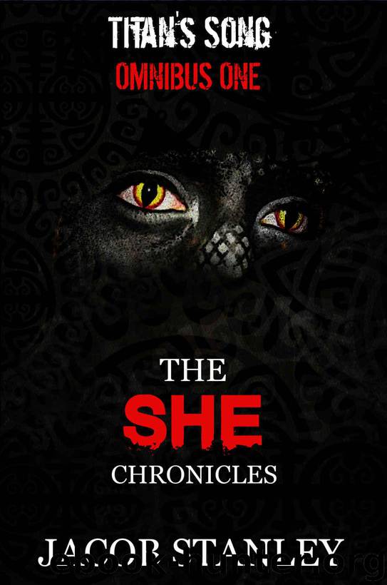 The SHE Chronicles: Titan's Song Omnibus One (Books 1-4) by Stanley Jacob