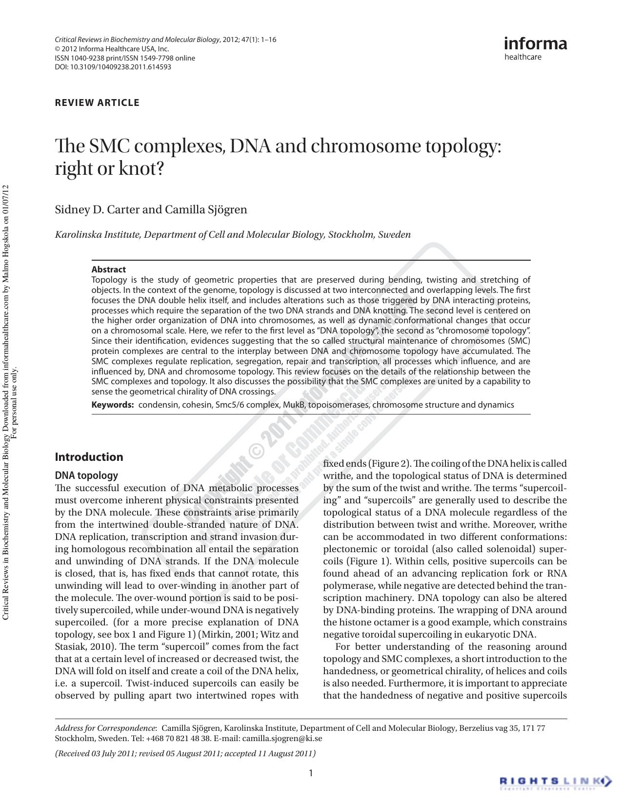 The SMC complexes, DNA and chromosome topology: right or knot? by Sidney D. Carter Camilla Sjögrencamilla.sjogren@ki.se