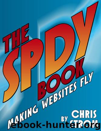 The SPDY Book (for jay muratore) by Chris Strom