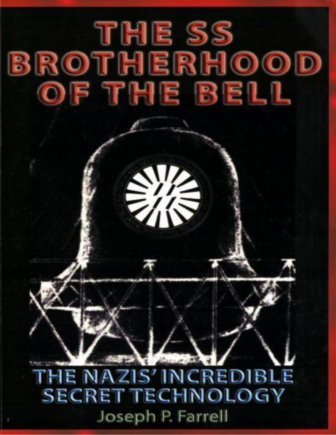 The SS Brotherhood of the Bell: Nasa's Nazis, JFK, And Majic-12 by Farrell Joseph P
