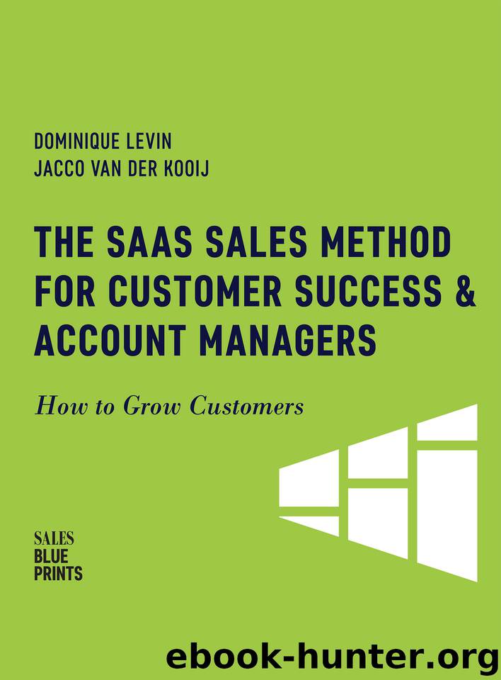 The SaaS Sales Method for Customer Success & Account Managers: How to Grow Customers (Sales Blueprints Book 6) by unknow